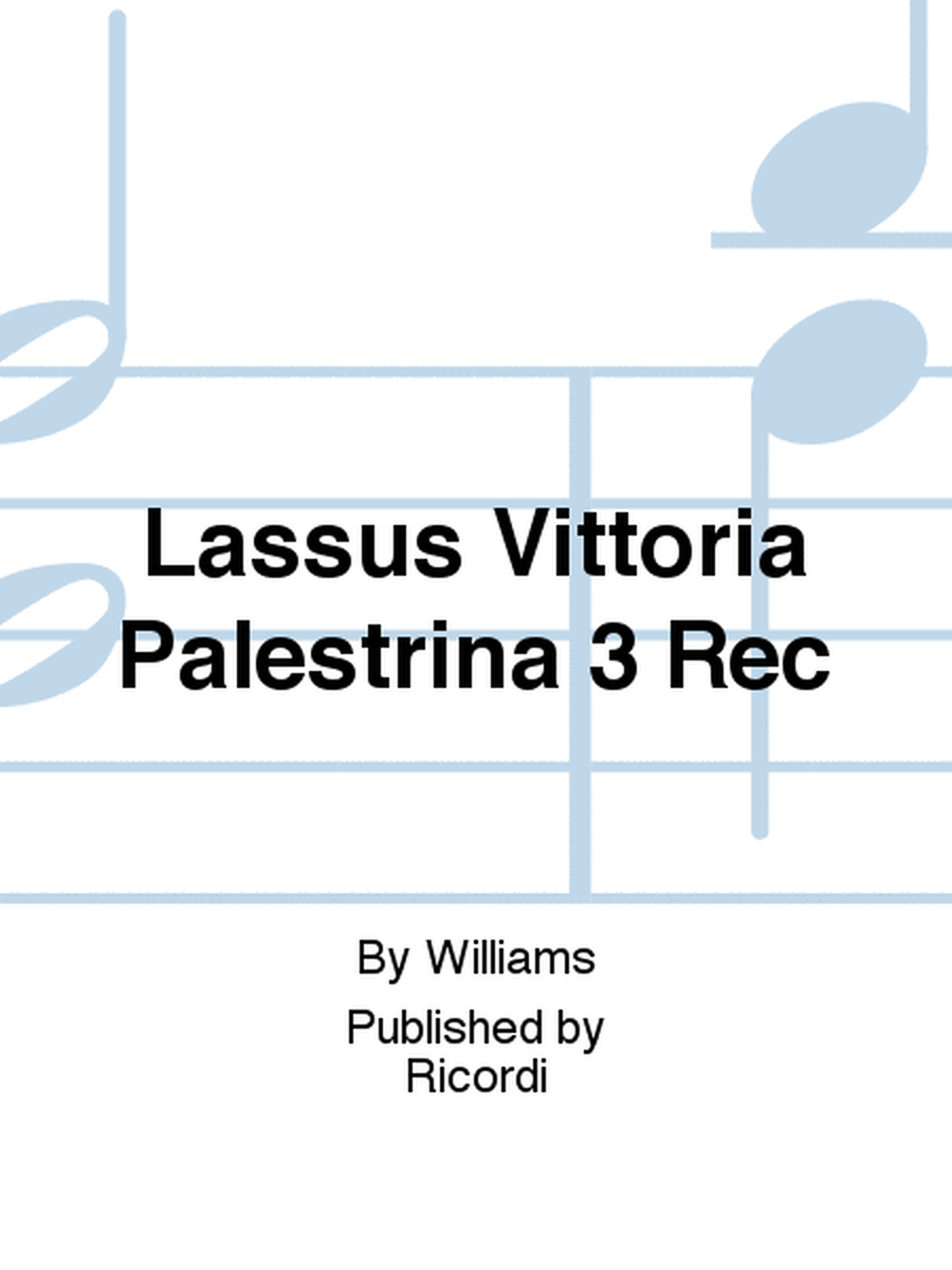 Lassus Vittoria Palestrina 3 Rec