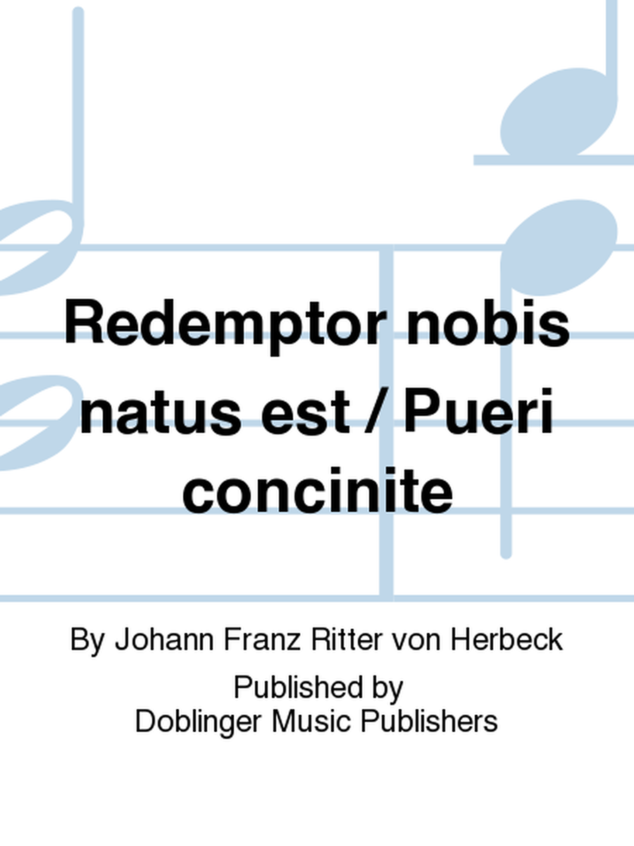 Redemptor nobis natus est / Pueri concinite