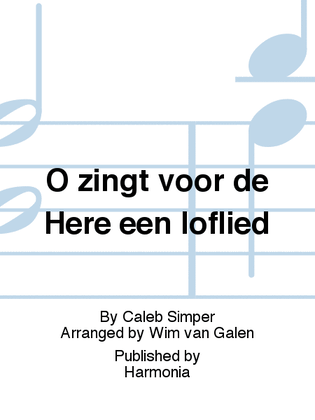 O zingt voor de Here een loflied