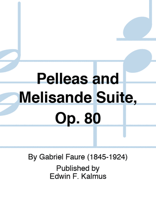 Book cover for Pelleas and Melisande Suite, Op. 80