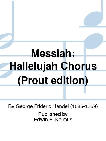 MESSIAH: Hallelujah Chorus (Prout edition)