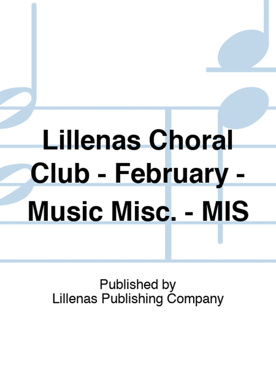 Lillenas Choral Club - February - Music Misc. - MIS