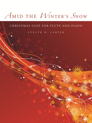 Book cover for Amid The Winter's Snow: Christmas Glee for Flute and Piano