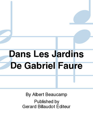 Book cover for Dans Les Jardins De Gabriel Faure