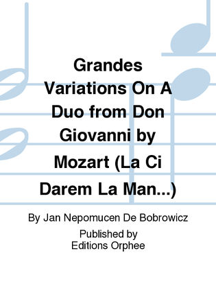 Book cover for Grandes Variations On A Duo From Don Giovanni By Mozart (La Ci Darem La Mano) Op. 6