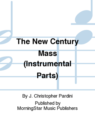 Book cover for The New Century Mass (Instrumental Parts)