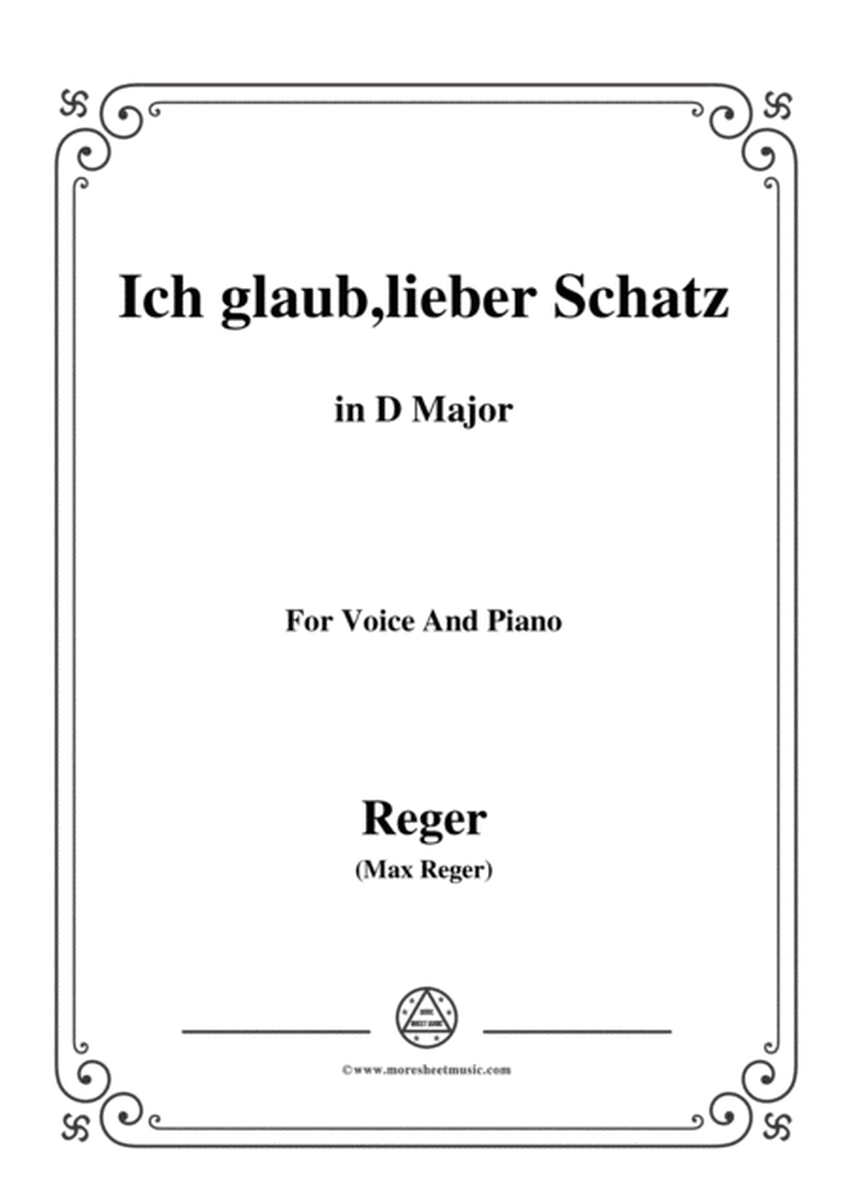 Reger-Ich glaub,lieber Schatz in D Major,for Voice and Piano image number null