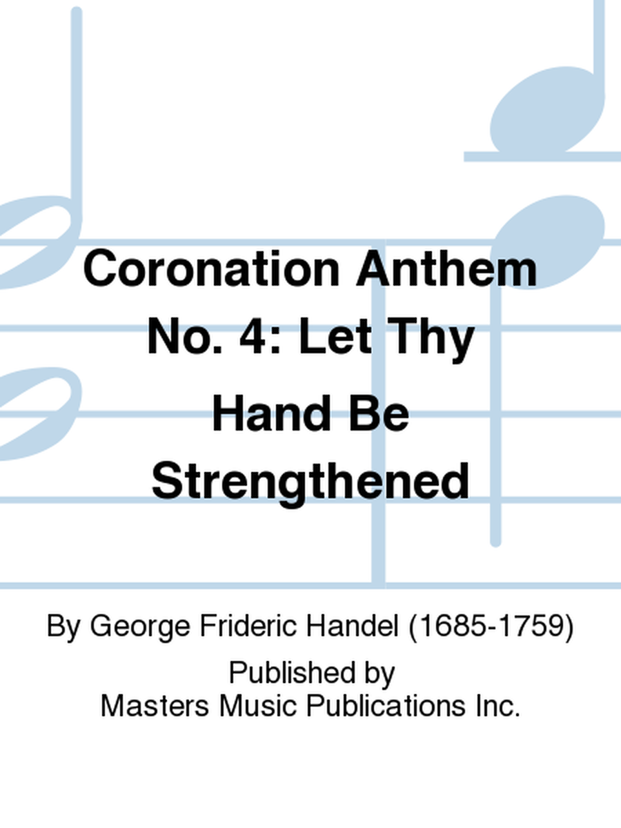 Coronation Anthem No. 4: Let Thy Hand Be Strengthened