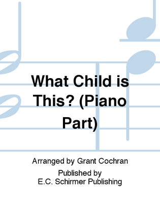 Book cover for What Child is This? (Piano Part)