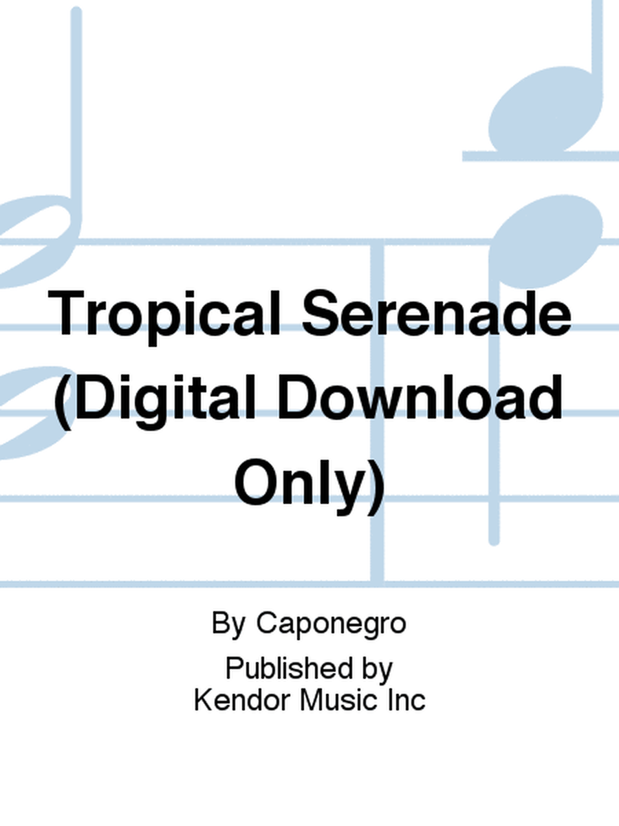 Tropical Serenade (Digital Download Only)