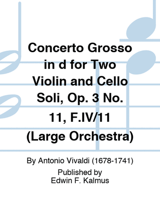 Book cover for Concerto Grosso in d for Two Violin and Cello Soli, Op. 3 No. 11, F.IV/11 (Large Orchestra)