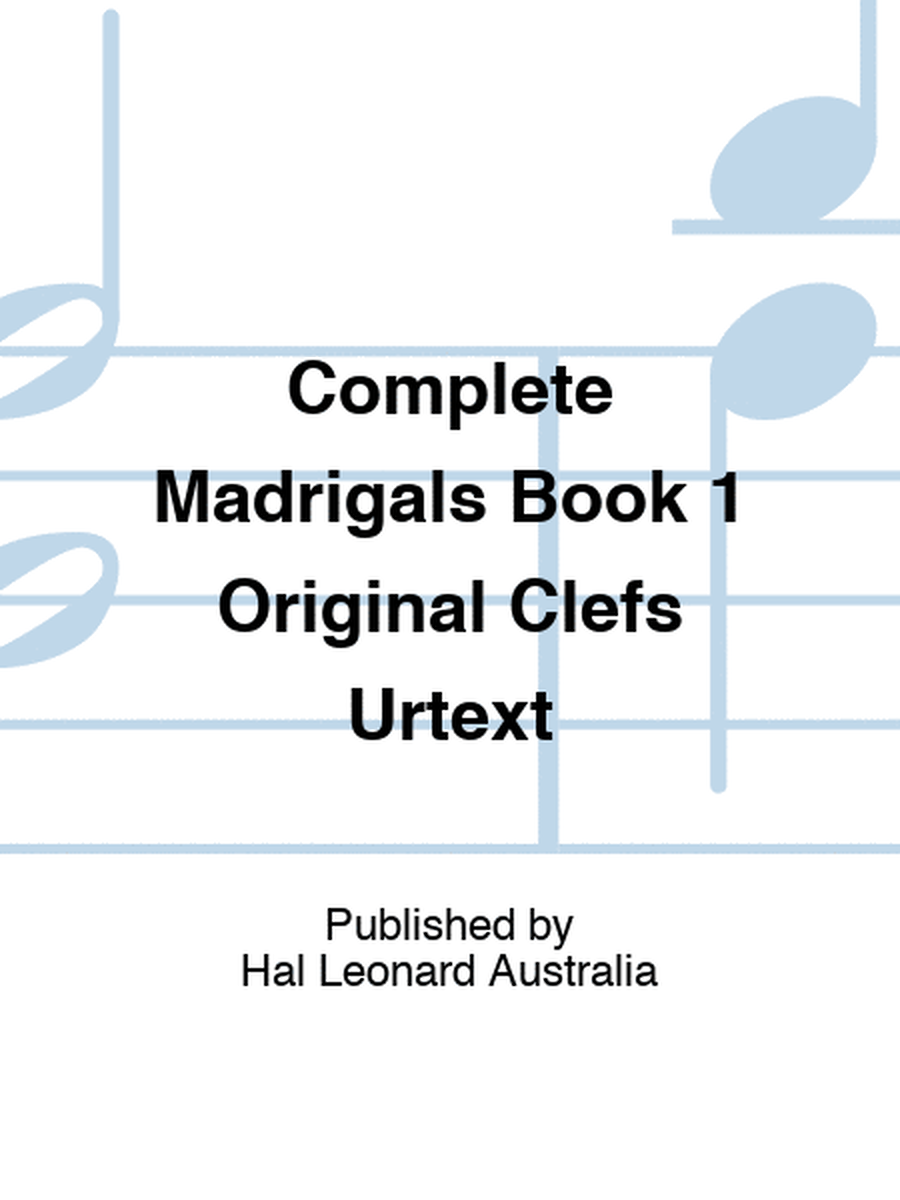 Complete Madrigals Book 1 Original Clefs Urtext