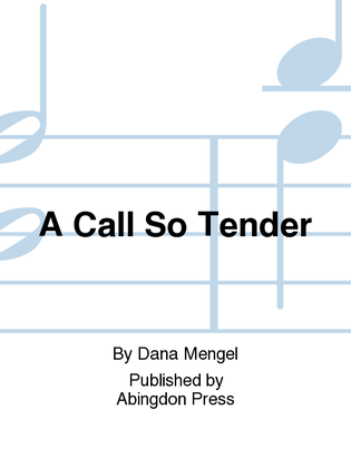 A Call So Tender