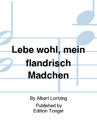 Book cover for Lebe wohl, mein flandrisch Madchen