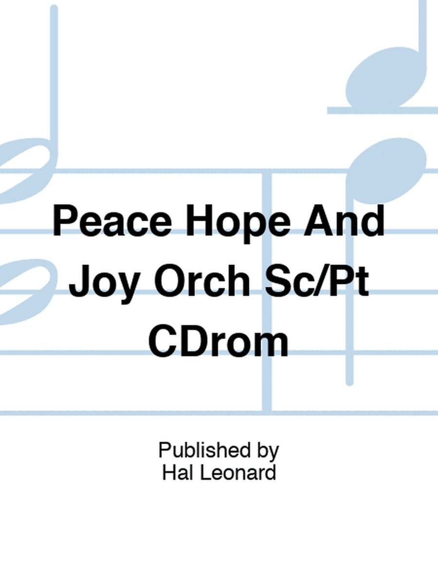 Peace Hope And Joy Orch Sc/Pt CDrom