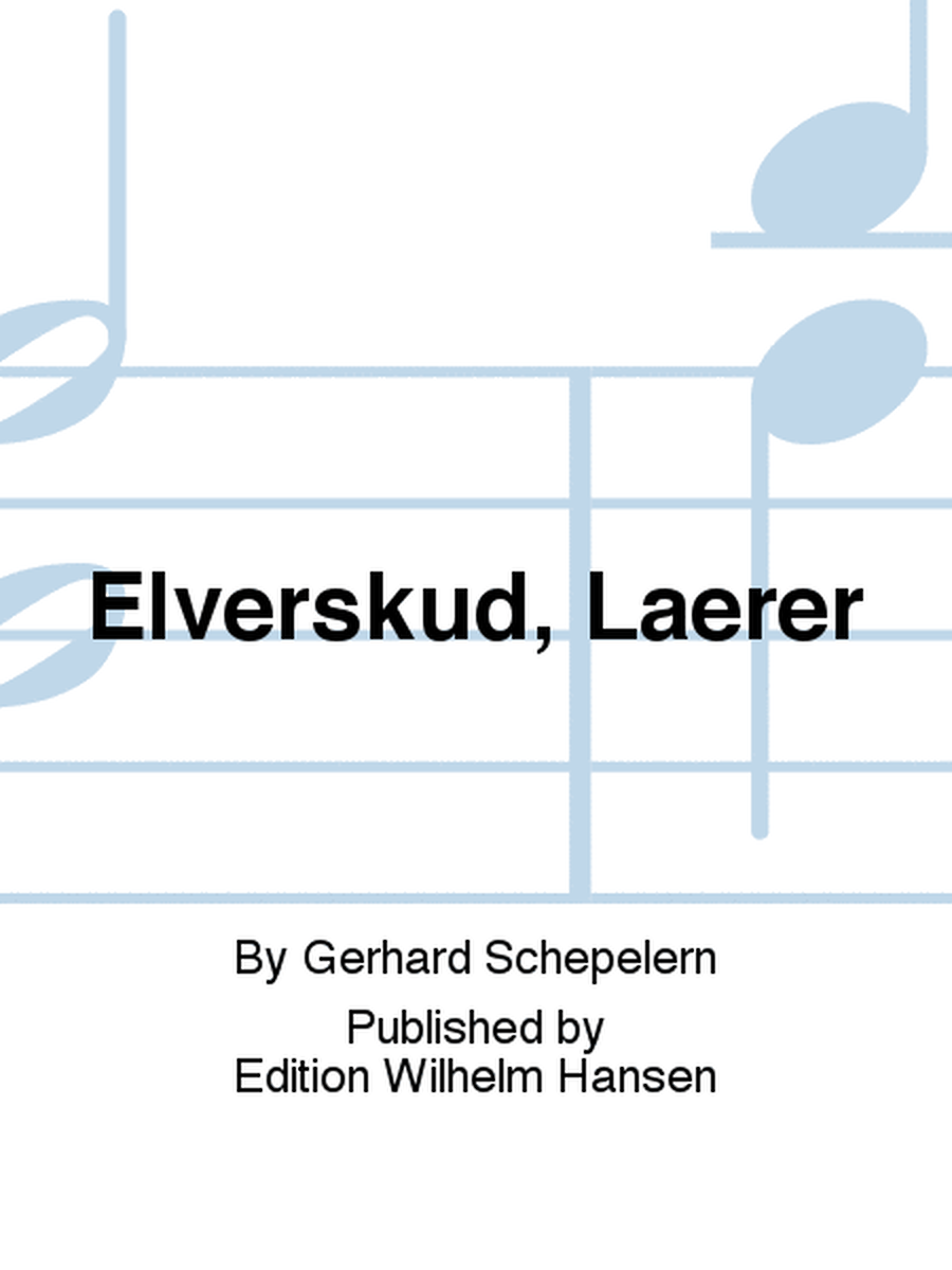 Elverskud, Lærer