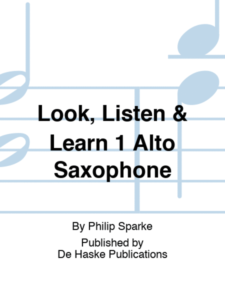 Look, Listen and Learn 1 Alto Saxophone