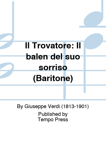 TROVATORE, IL: Il balen del suo sorriso (Baritone)