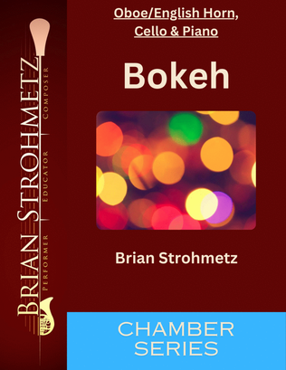 Bokeh - A Trio for Oboe/English Horn, Cello and Piano