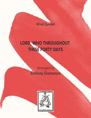 Book cover for LORD, WHO THROUGHOUT THESE FORTY DAYS - Wind Quintet