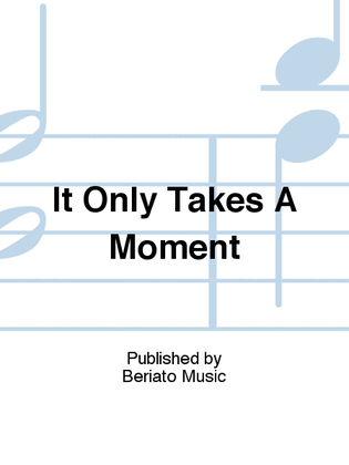 Book cover for It Only Takes A Moment