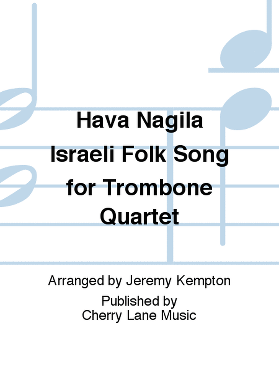 Hava Nagila Israeli Folk Song for Trombone Quartet
