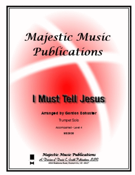 I Must Tell Jesus (accompaniment)