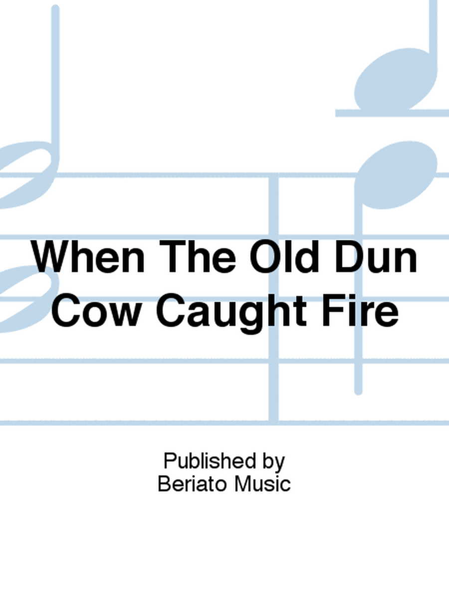 When The Old Dun Cow Caught Fire
