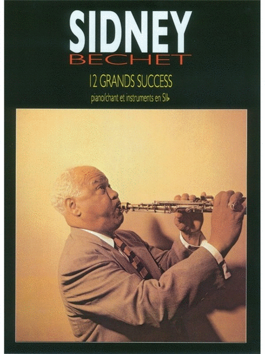 Sidney Bechet - 12 Grands Success Piano/Voice/B Flat Inst