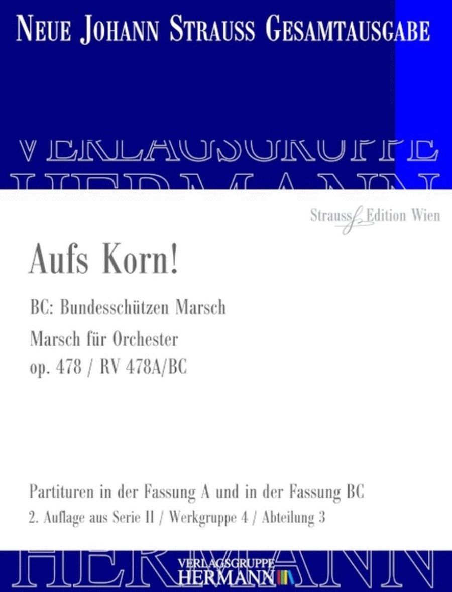 Aufs Korn! Op. 478 RV 478A/BC