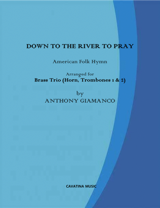 Book cover for Down to the River to Pray (Brass Trio - horn, two trombones)
