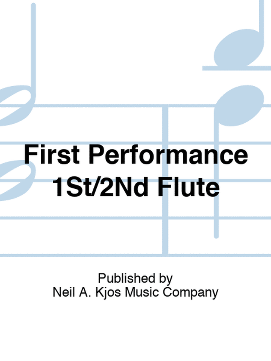 First Performance 1St/2Nd Flute