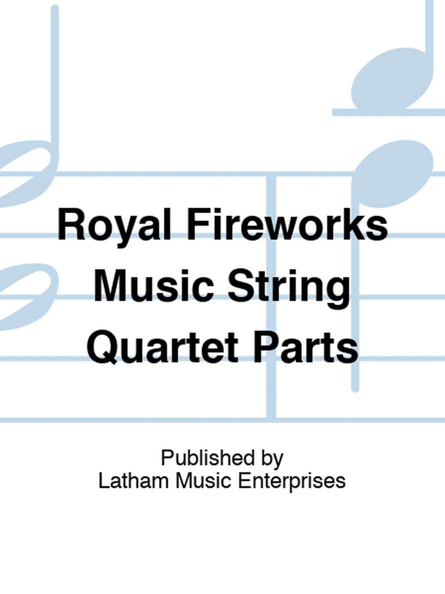 Royal Fireworks Music String Quartet Parts