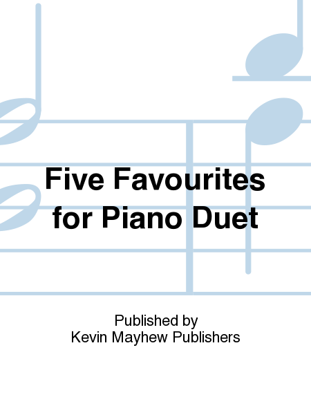 Five Favourites for Piano Duet