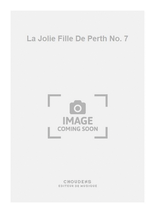 La Jolie Fille De Perth No. 7