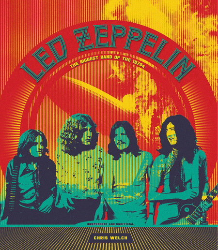 Led Zeppelin (The Biggest Band of the 1970s)