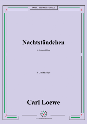 Loewe-Nachtständchen,in C sharp Major,for Voice and Piano