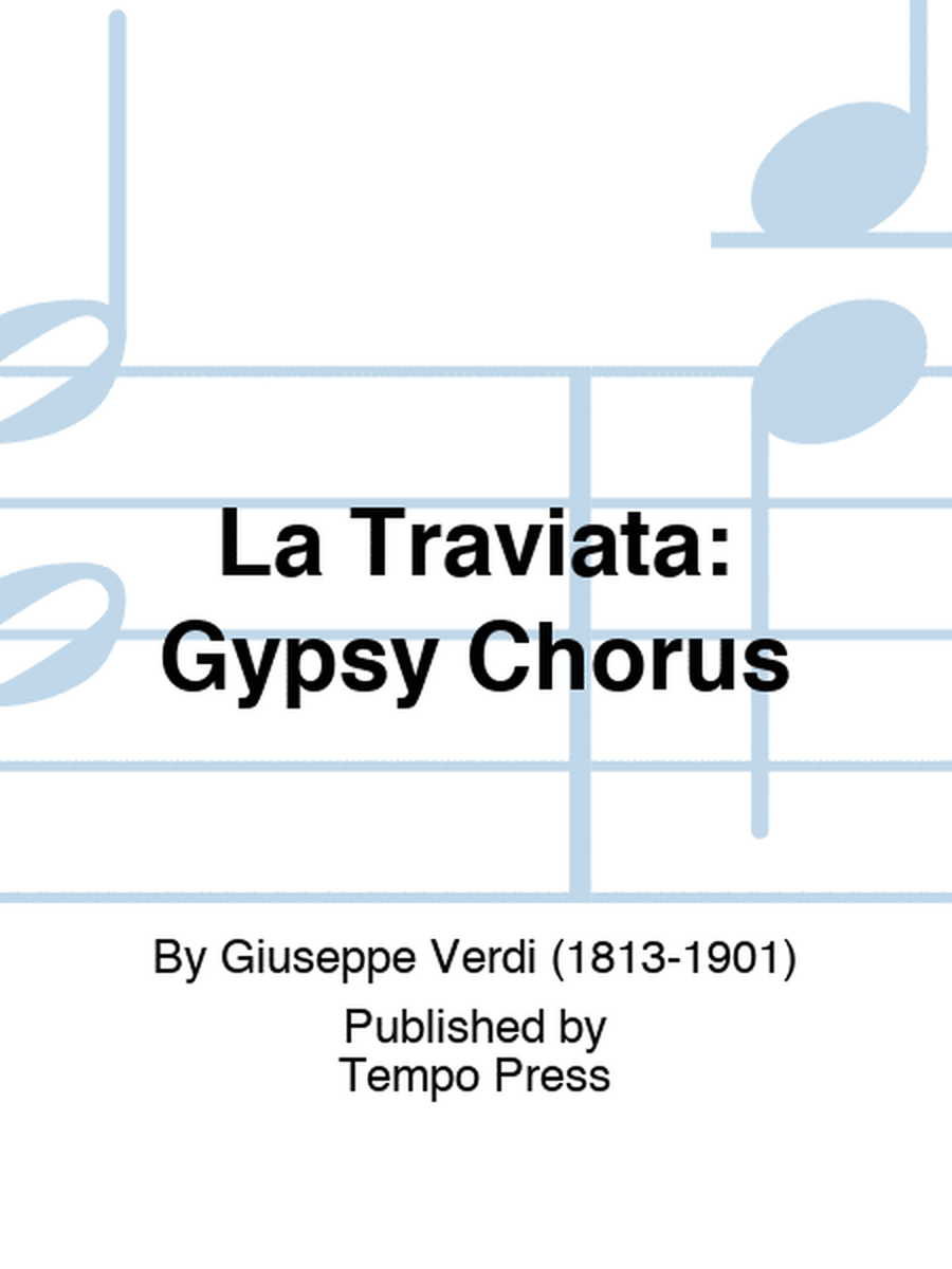 TRAVIATA, LA: Gypsy Chorus
