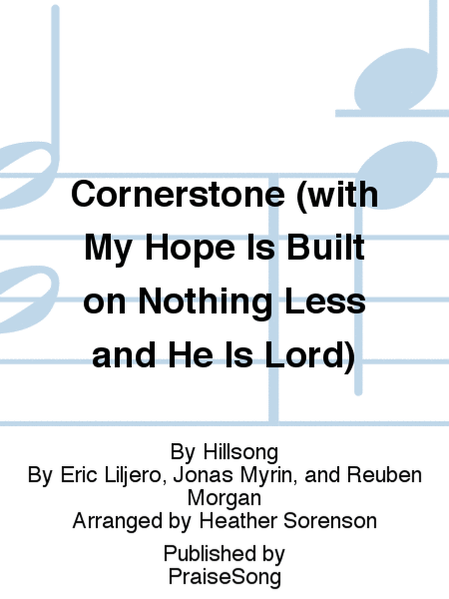 Cornerstone (with My Hope Is Built on Nothing Less and He Is Lord)