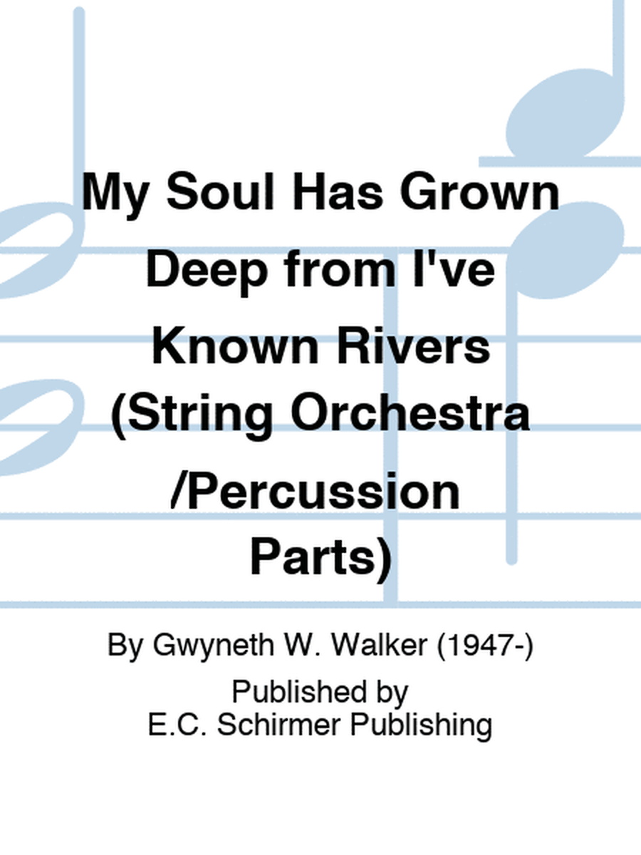 My Soul Has Grown Deep: from I've Known Rivers (String Orchestra/Percussion Parts)