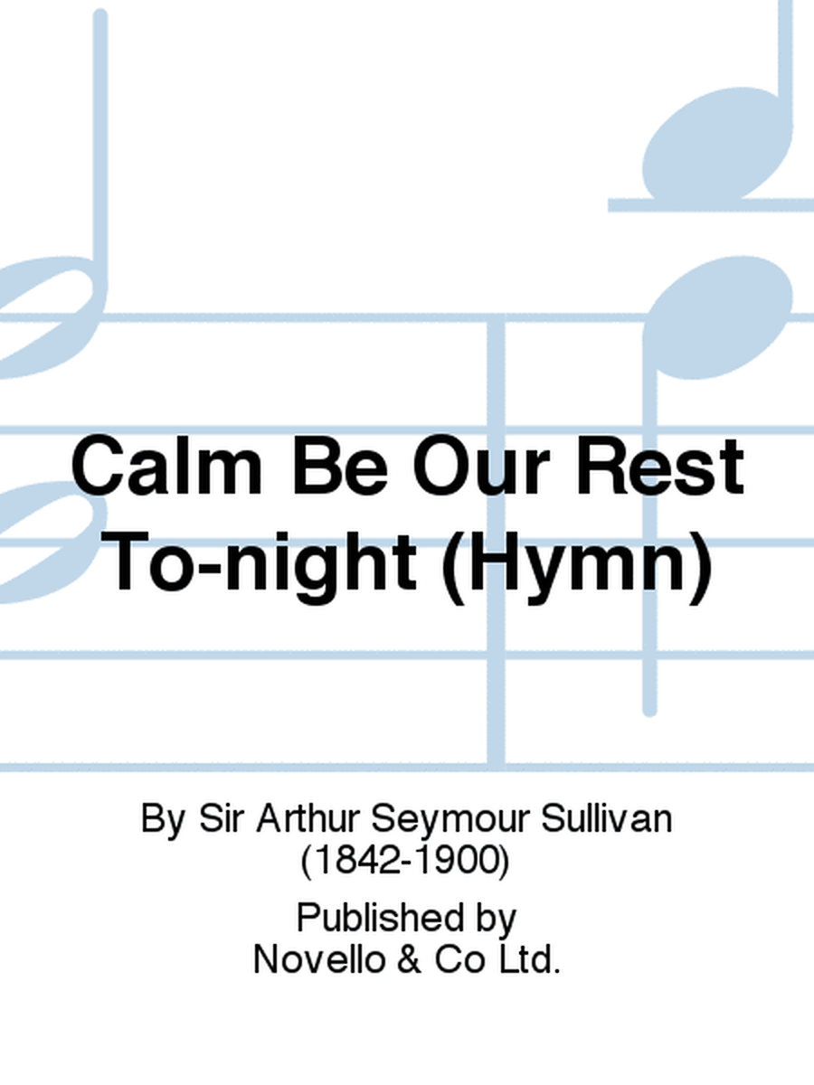 Calm Be Our Rest To-night (Hymn)