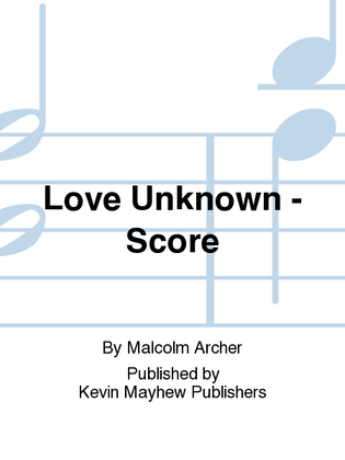 Book cover for Love Unknown - Score