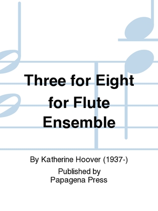 Book cover for Three for Eight for Flute Ensemble