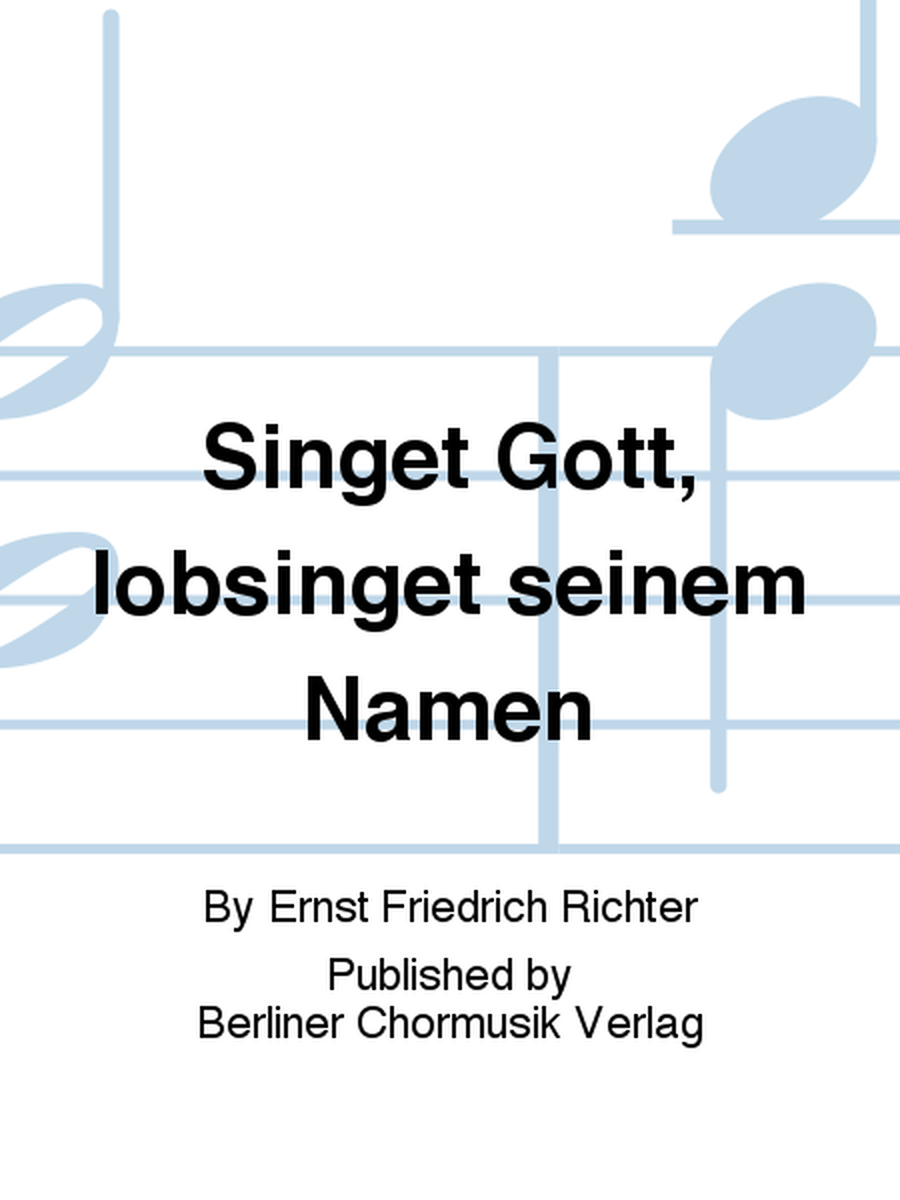 Singet Gott, lobsinget seinem Namen