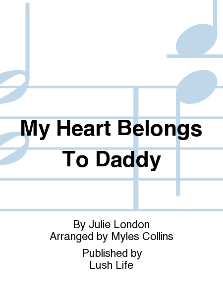 My Heart Belongs To Daddy