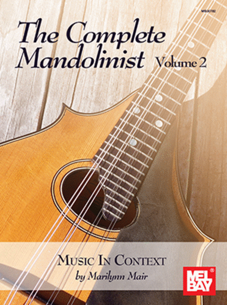 COMPLETE MANDOLINIST, VOLUME 2: MUSIC IN CONTEXT