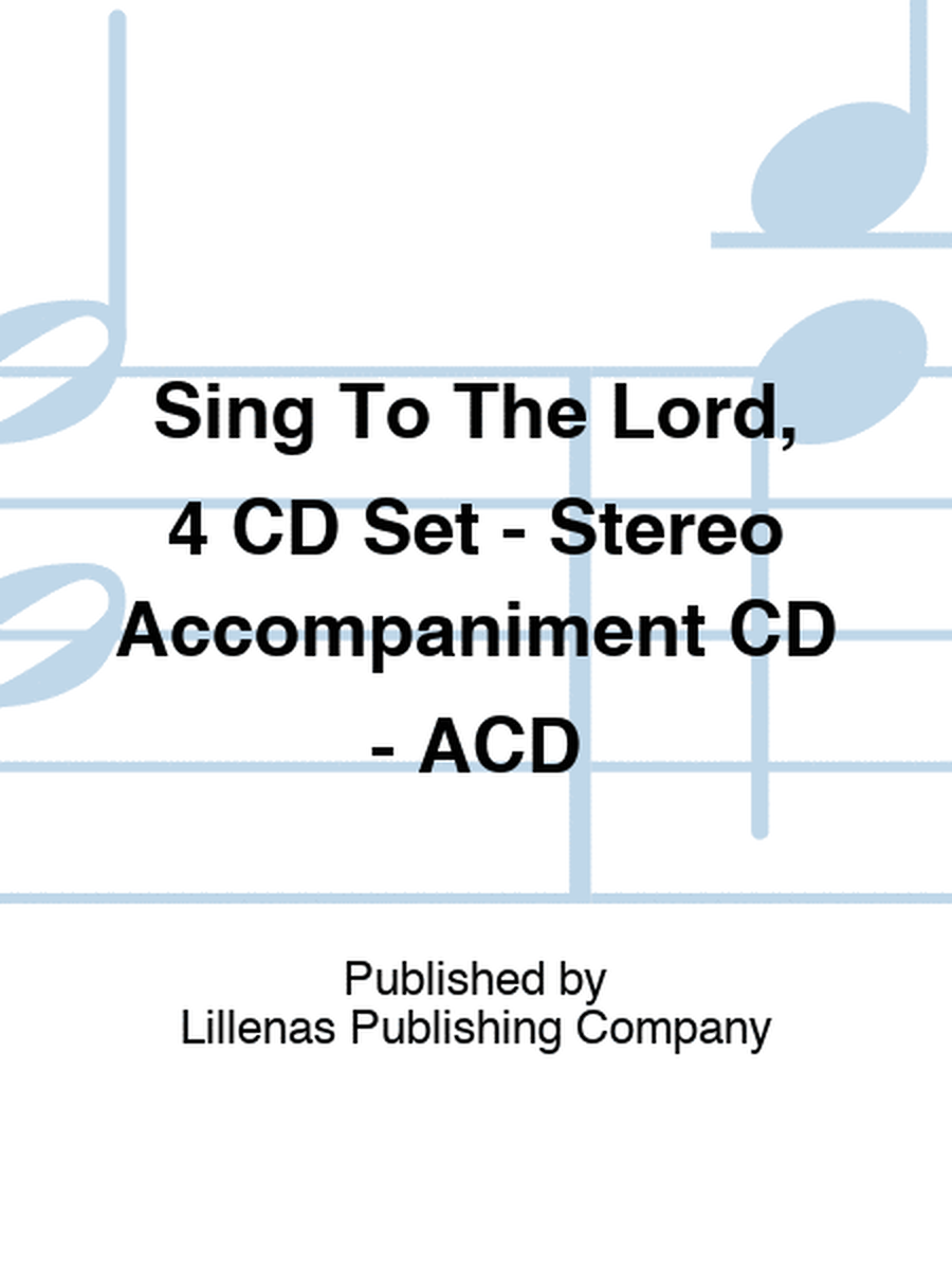 Sing To The Lord, 4 CD Set - Stereo Accompaniment CD - ACD