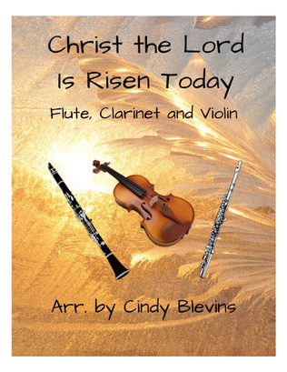 Christ the Lord Is Risen Today, for Flute, Clarinet and Violin