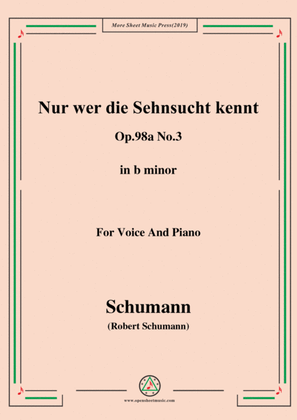 Book cover for Schumann-Nur wer die Sehnsucht kennt,Op.98a No.3,in b minor,for Vioce&Pno