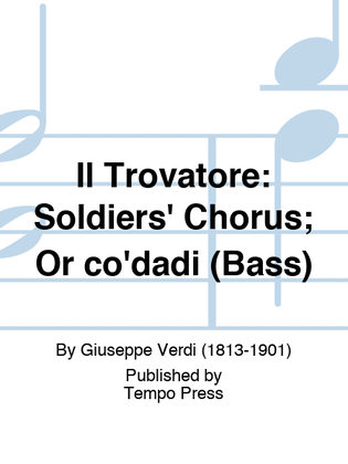 Book cover for TROVATORE, IL: Soldiers' Chorus; Or co'dadi (Bass)